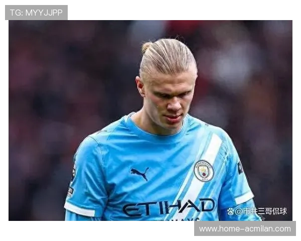 英超-哈兰德7分钟双响奥赖利破门，曼城3-1伯恩茅斯升至第二，瓜帅将哈兰德视为头号引援目标 曼城报价1